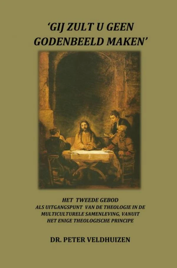 `gij zult u geen godenbeeld maken – Dr. Peter Veldhuizen – boek cover